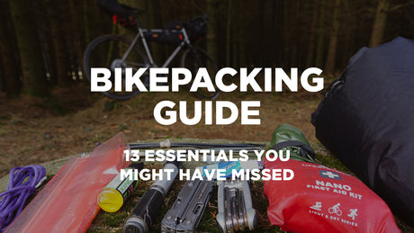 BIKEPACKING GUIDE - 13 ESSENTIALS YOU MIGHT HAVE MISSED