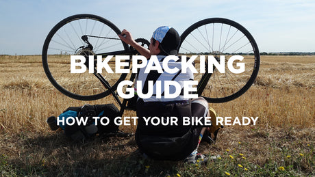 BIKEPACKING GUIDE - HOW TO GET YOUR BIKE READY